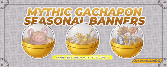 25-MAY-MythicGachapon.png